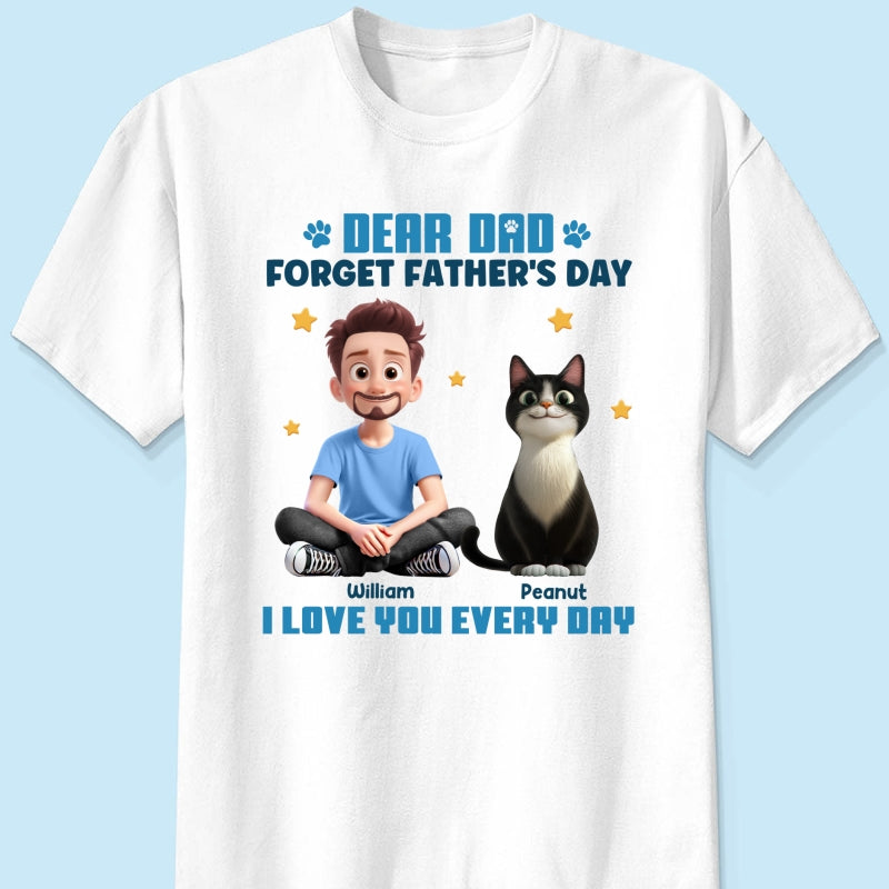 Forget Father's Day We Love You Every Day Cartoon Man & Cats Gift For Cat Lover Personalized Shirt