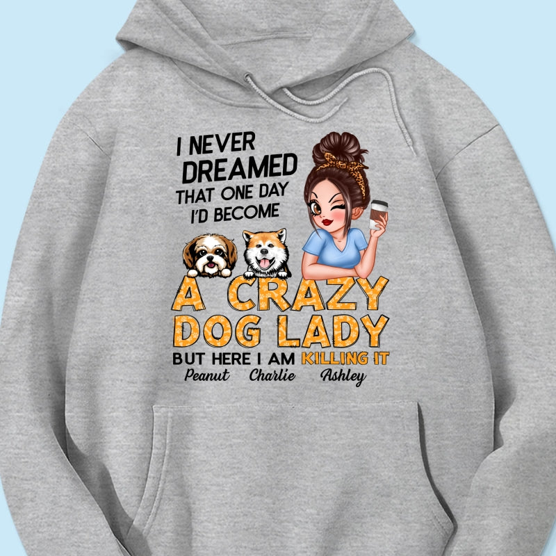 Unleash Your Inner Crazy Dog Lady! Gift For Dog Lover Sassy Dog Mom Personalized Shirt