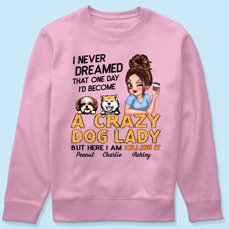 Unleash Your Inner Crazy Dog Lady! Gift For Dog Lover Sassy Dog Mom Personalized Shirt