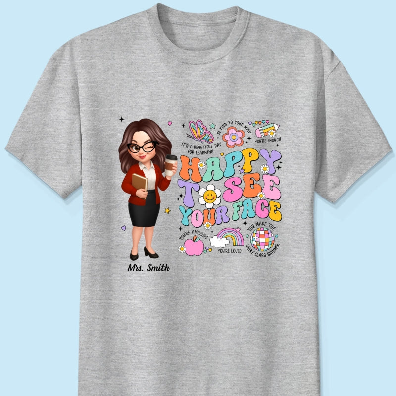 Happy To See Your Face Groovy Retro Persomalized Shirt, Back To School Shirt For Teachers