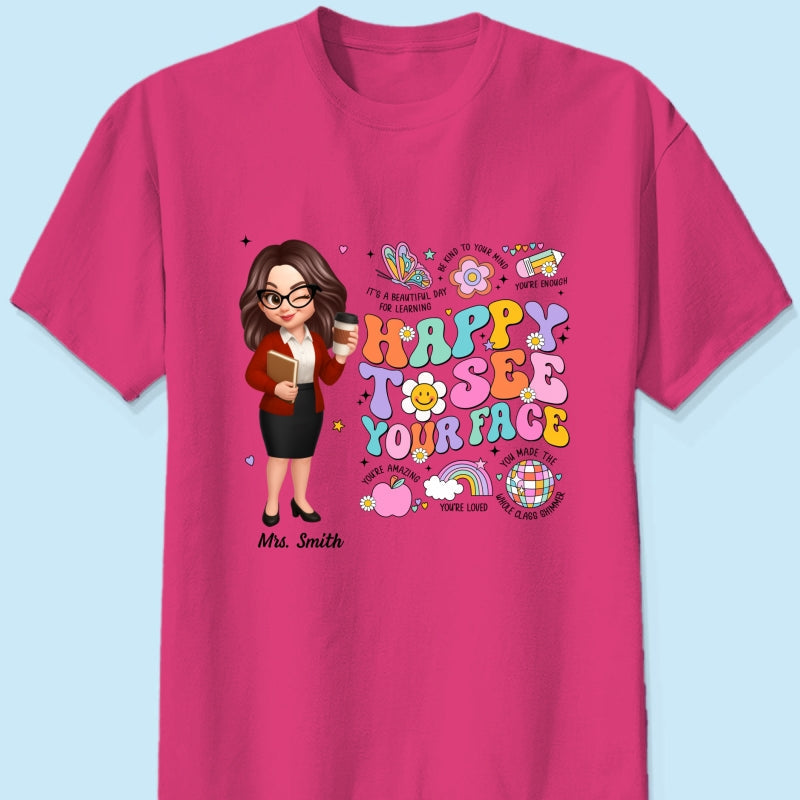 Happy To See Your Face Groovy Retro Persomalized Shirt, Back To School Shirt For Teachers