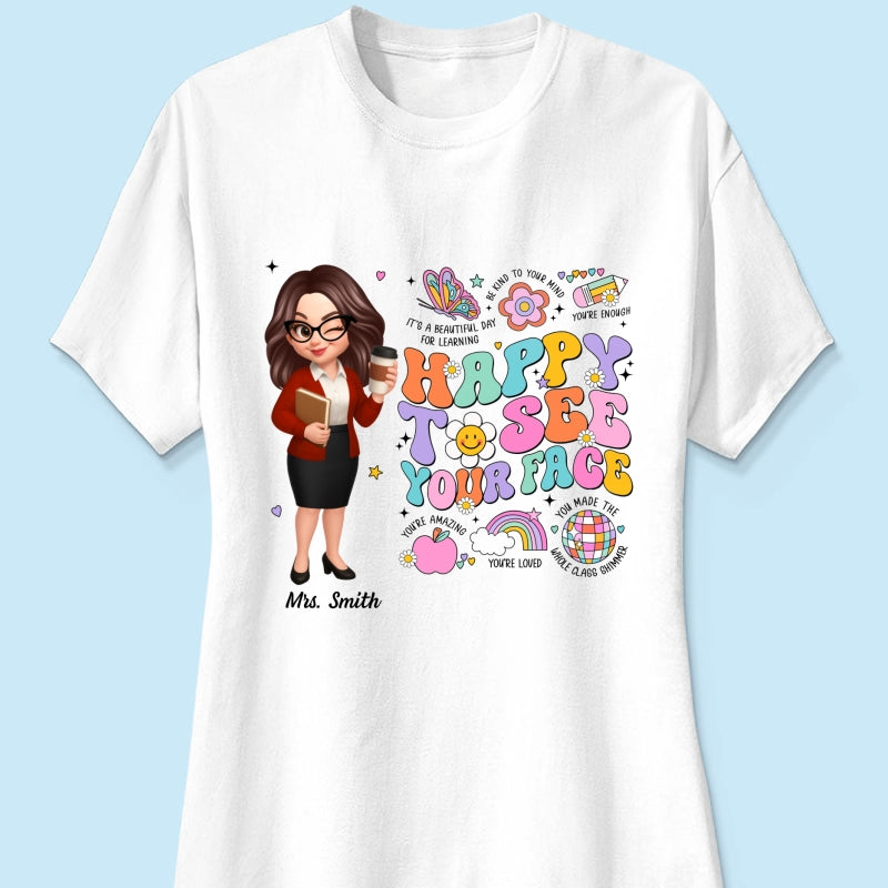 Happy To See Your Face Groovy Retro Persomalized Shirt, Back To School Shirt For Teachers