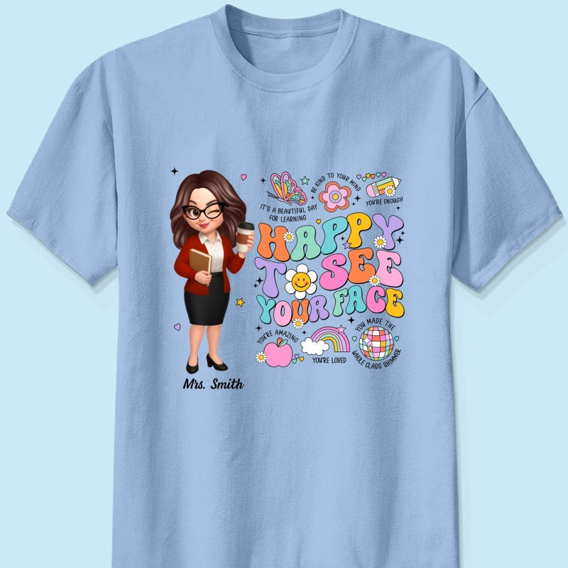 Happy To See Your Face Groovy Retro Persomalized Shirt, Back To School Shirt For Teachers