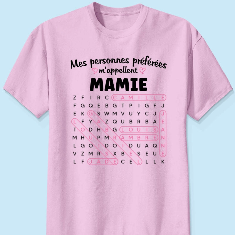 T-shirt Personnalis Mots Flchs - Mes personnes prfres m'appellent Mamie - Cadeau pour Grand-Mre