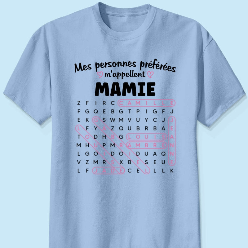 T-shirt Personnalis Mots Flchs - Mes personnes prfres m'appellent Mamie - Cadeau pour Grand-Mre