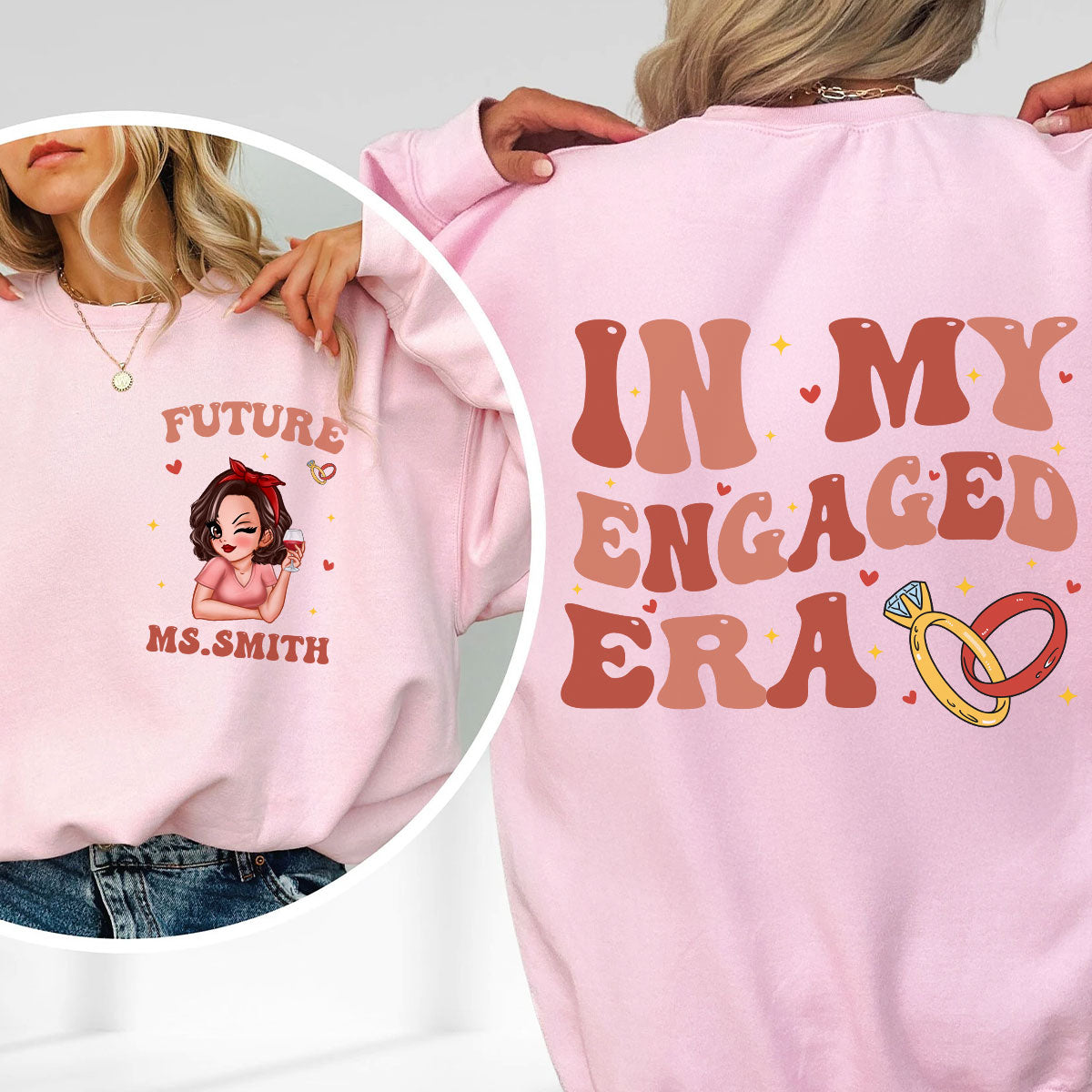 In My Engaged Era Pretty Girl Personalized Double Sided Sweatshirt, Gift, Engagement Gift For Her, Gift For The Bride-To-Be
