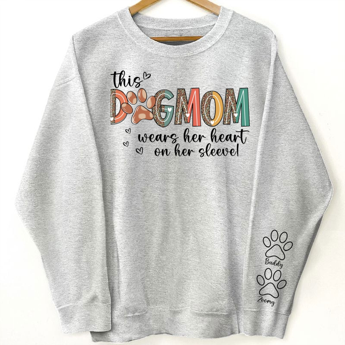 Dog Mom Wears Her Heart On Her Sleeve, Dog Paw Pattern, Gift For Dog Mom, Personalized Sleeve Printed Sweatshirt
