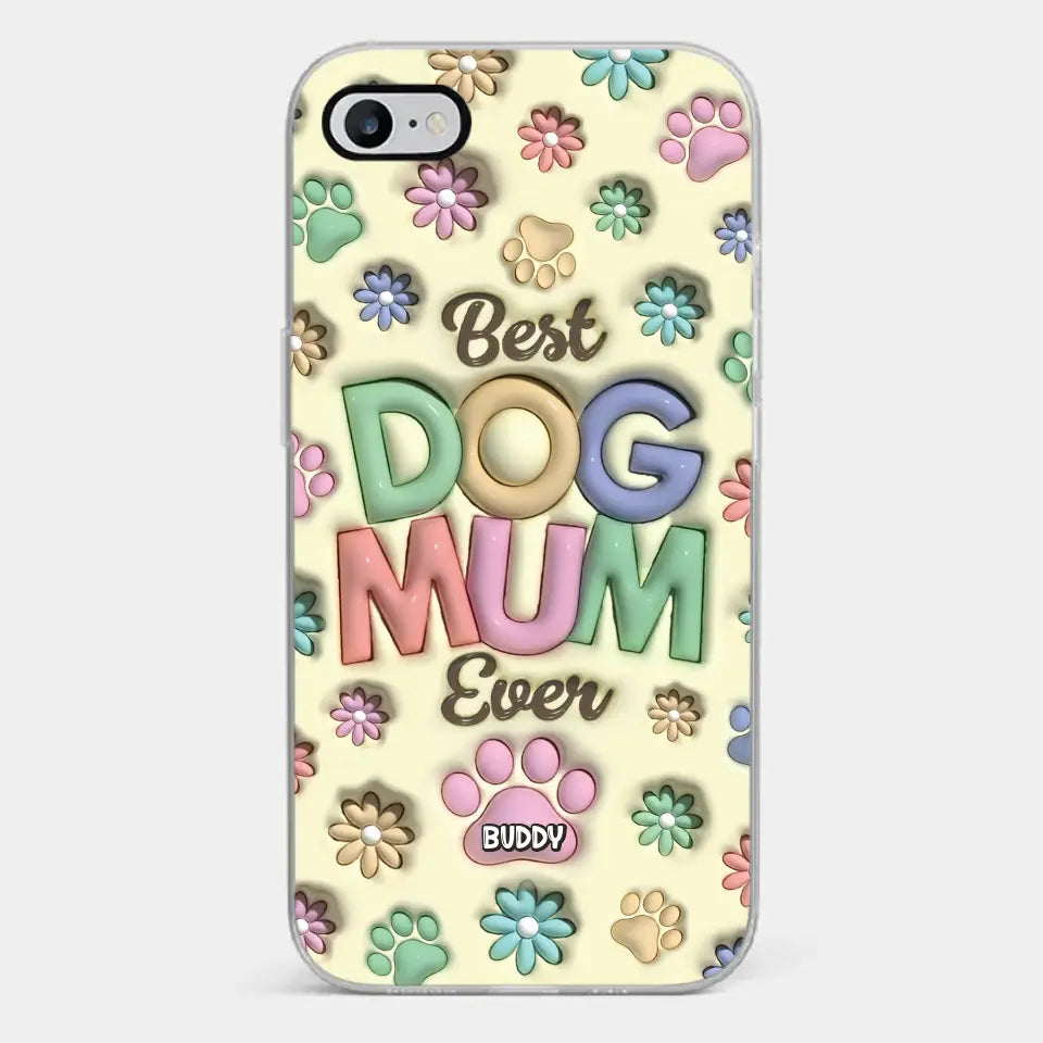 Best Fur Mom Ever - Dog & Cat Personalized Custom 3D Inflated Effect Printed Clear Phone Case - Mother's Day, Gift For Pet Owners, Pet Lovers