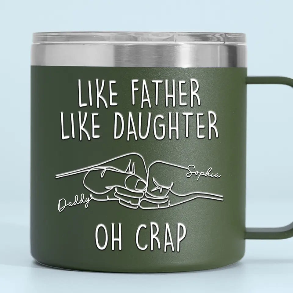 Like Father Like Daughter - Family Personalized Custom 14oz Stainless Steel Tumbler With Handle - Father's Day, Gift For Dad, Grandpa
