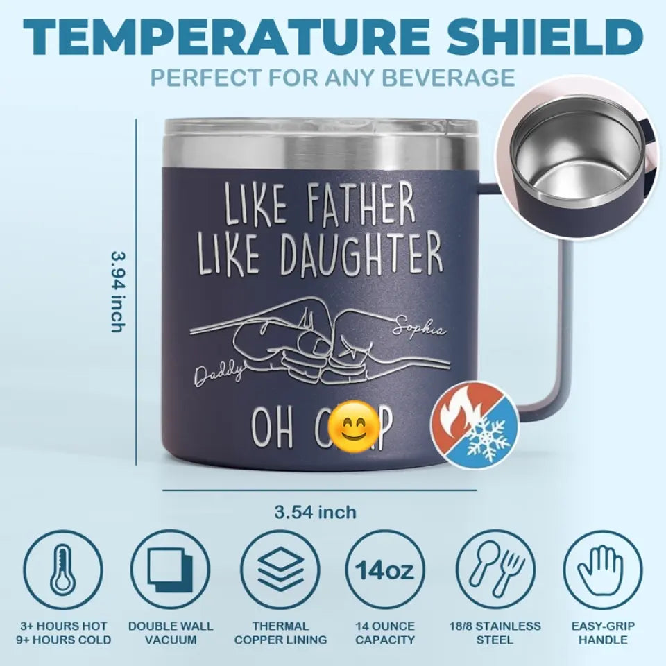 Like Father Like Daughter - Family Personalized Custom 14oz Stainless Steel Tumbler With Handle - Father's Day, Gift For Dad, Grandpa