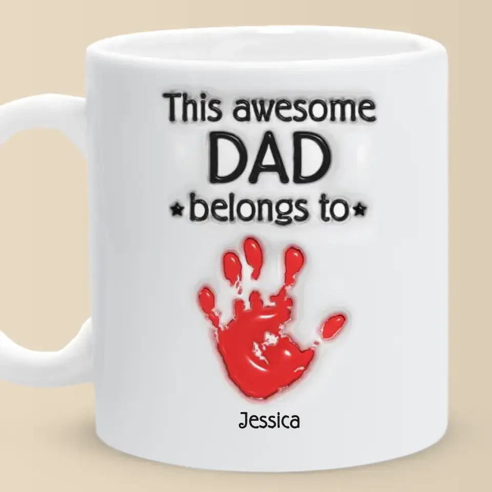 This Awesome Dad Belongs To - Family Personalized Custom 3D Inflated Effect Printed Mug - Father's Day, Gift For Dad, Grandpa