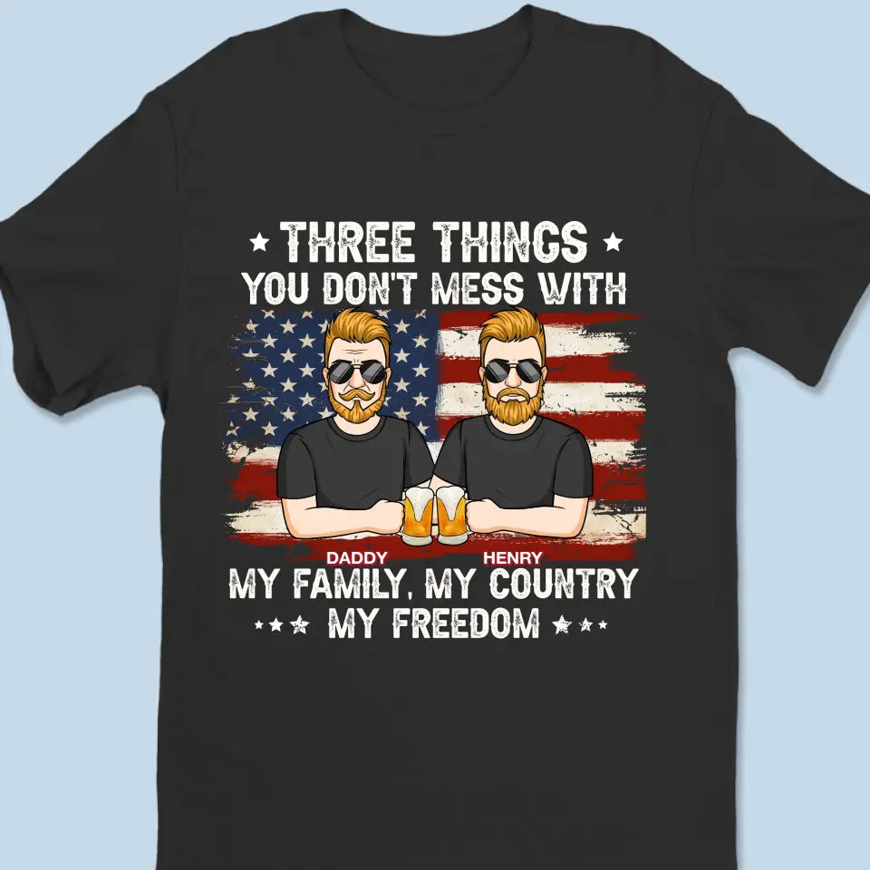 Three Things You Don't Mess With - Family Personalized Custom Unisex T-shirt, Hoodie, Sweatshirt - 4th Of July, Gift For Family Members