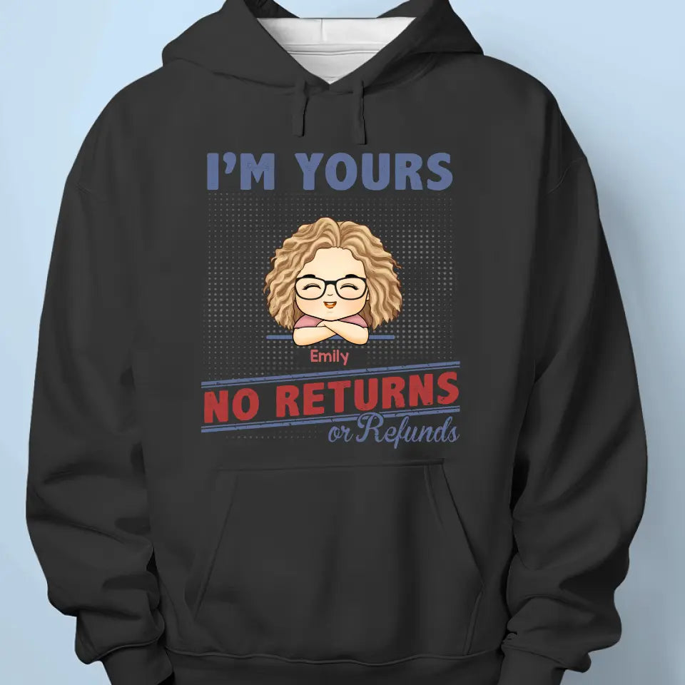 We're Yours No Returns - Family Personalized Custom Unisex T-shirt, Hoodie, Sweatshirt - Gift For Family Members