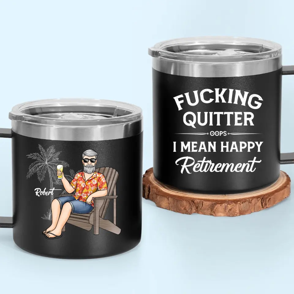 Retire From Work, But Not From Life - Personalized Custom 14oz Stainless Steel Tumbler With Handle - Appreciation, Retirement Gift For Coworkers, Work Friends, Colleagues