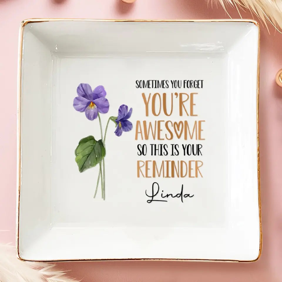 Sometimes You Forget You're Awesome - Bestie Personalized Custom Jewelry Dish - Gift For Best Friends, BFF, Sisters, Mom, Daughter