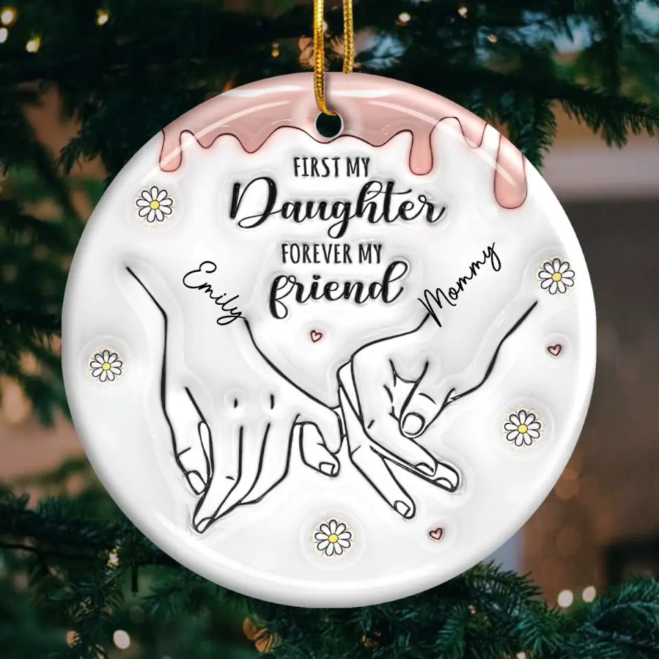The Best Thing My Hands Have Ever Held Is You - Family Personalized Custom 3D Inflated Effect Printed Ornament - Ceramic Round Shaped - Christmas Gift For Mom, Daughter