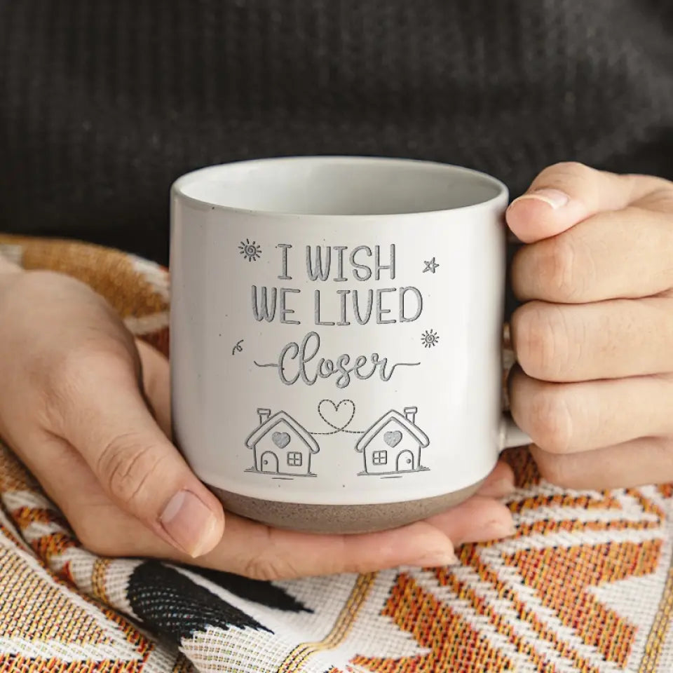 Wish We Lived Closer - Bestie Personalized Custom Pottery Mug - Gift For Best Friends, BFF, Sisters