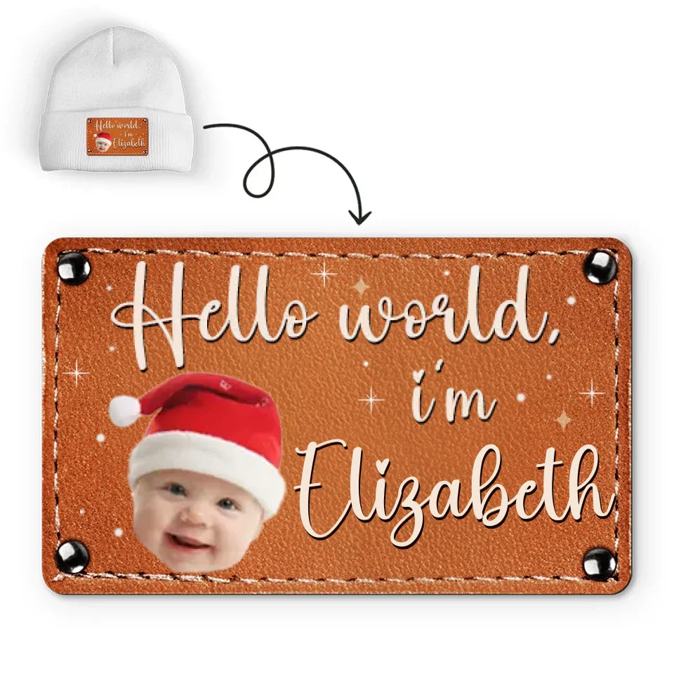 Custom Photo Hello World I'm Baby - Family Personalized Custom Baby Beanie Hat - Christmas Gift For Baby Kids, Newborn Baby