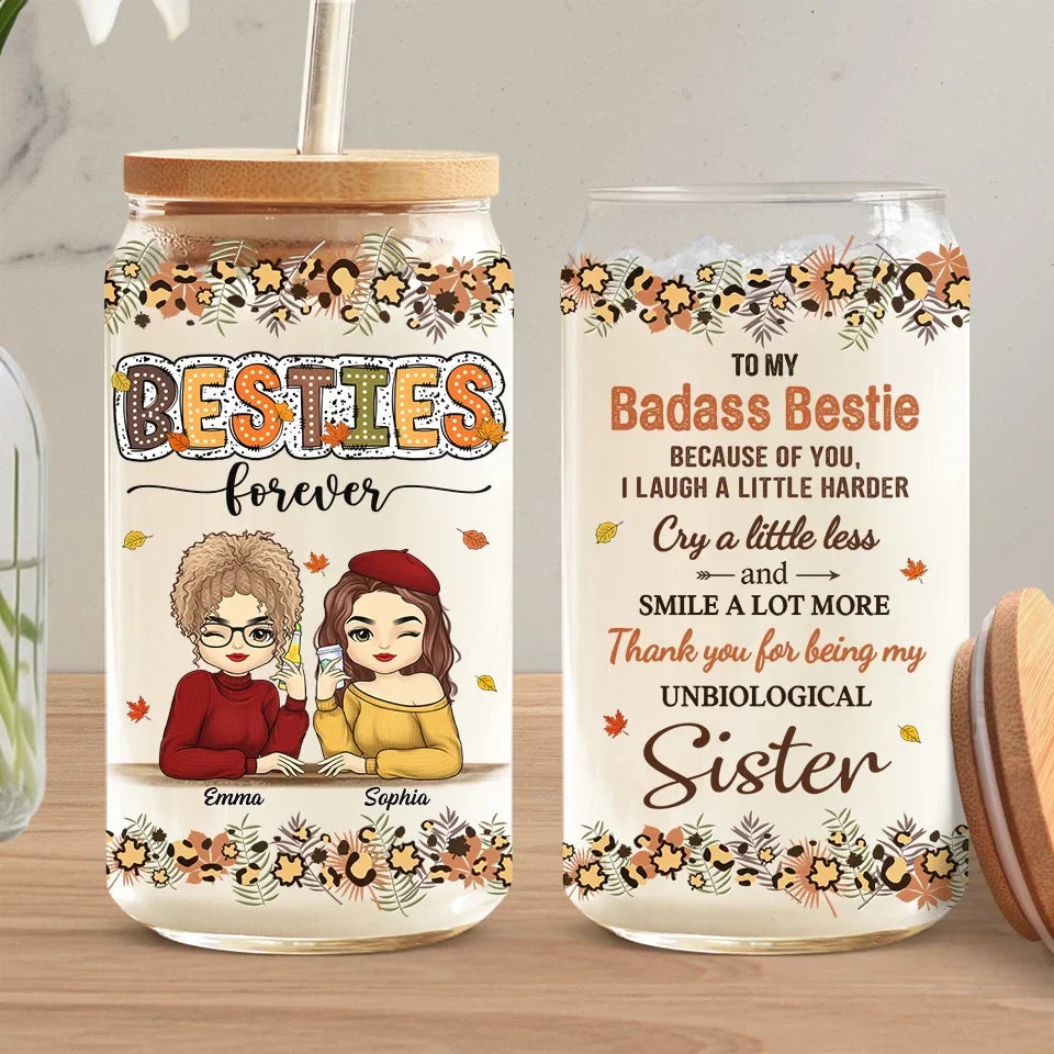 Thank You For Being My Unbiological Sister - Bestie Personalized Custom Glass Cup, Iced Coffee Cup - Gift For Best Friends, BFF, Sisters