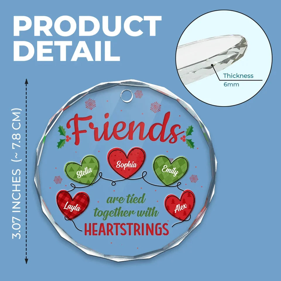 Friends Are Tied Together With Heartstrings - Bestie Personalized Custom Circle Glass Ornament - Christmas Gift For Best Friends, BFF, Sisters