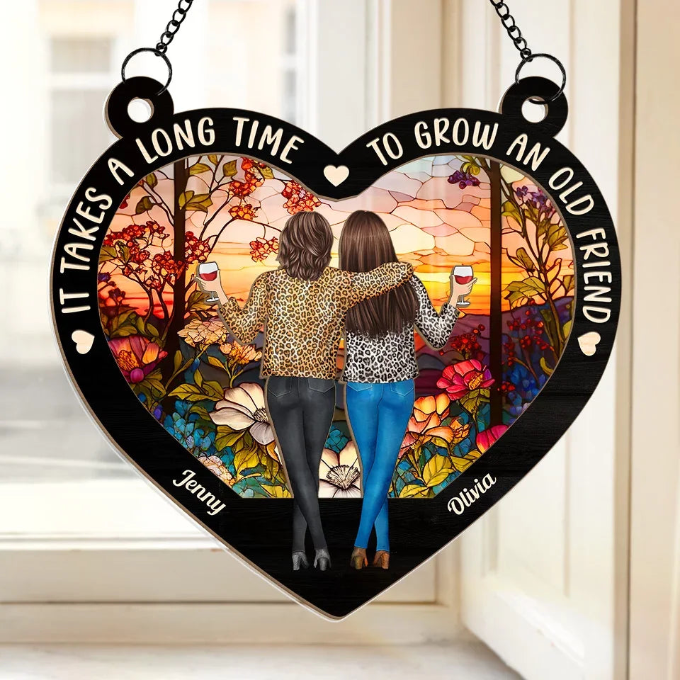 It Takes A Long Time To Grow An Old Friend - Bestie Personalized Window Hanging Suncatcher - Christmas Gift For Best Friends, BFF, Sisters