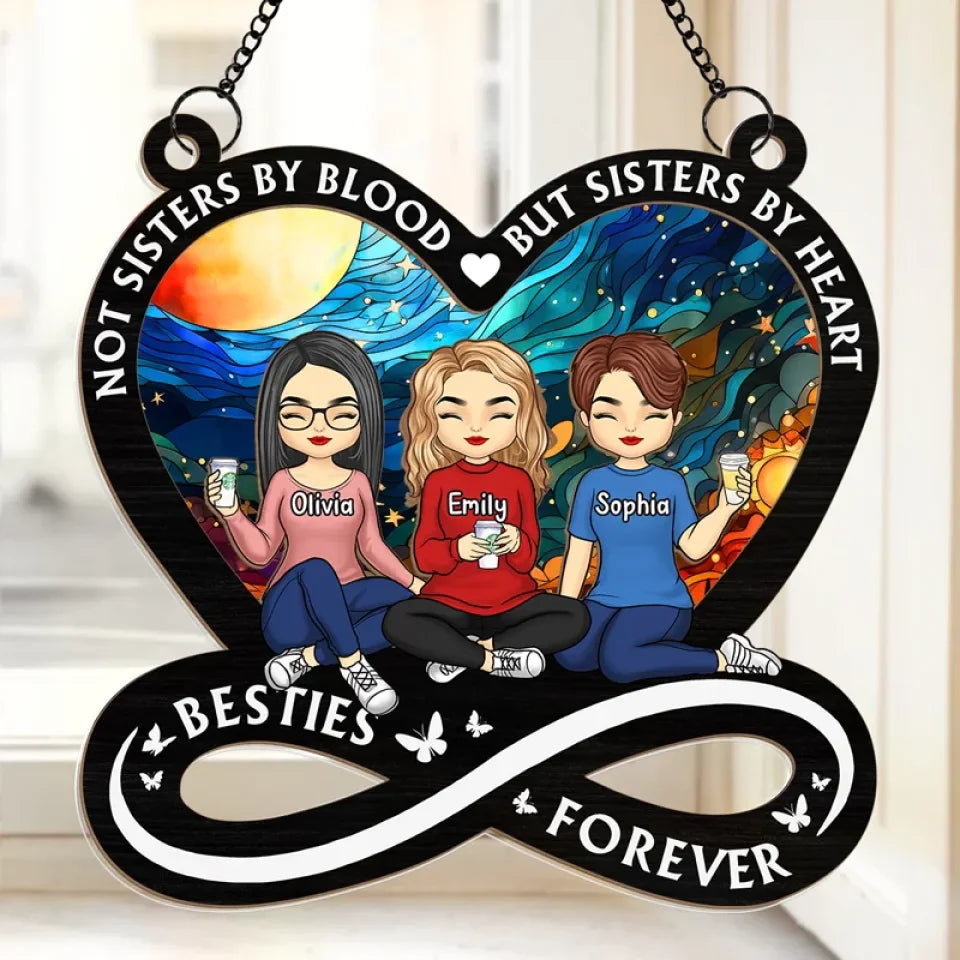 Not Sisters By Blood But Sisters By Heart - Bestie Personalized Window Hanging Suncatcher Ornament - Gift For Best Friends, BFF, Sisters