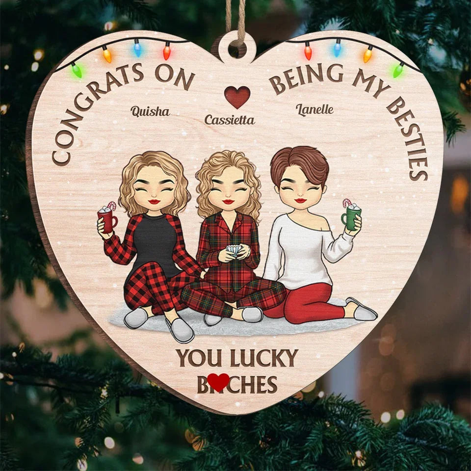 Congrats On Being My Besties - Bestie Personalized Custom Ornament - Wood Custom Shaped - Christmas Gift For Best Friends, BFF, Sisters
