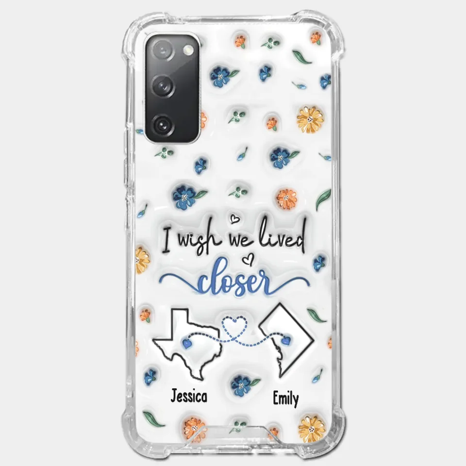 I Wish You Lived Next Door - Bestie Personalized Custom 3D Inflated Effect Printed Clear Phone Case - Christmas Gift For Best Friends, BFF, Sisters