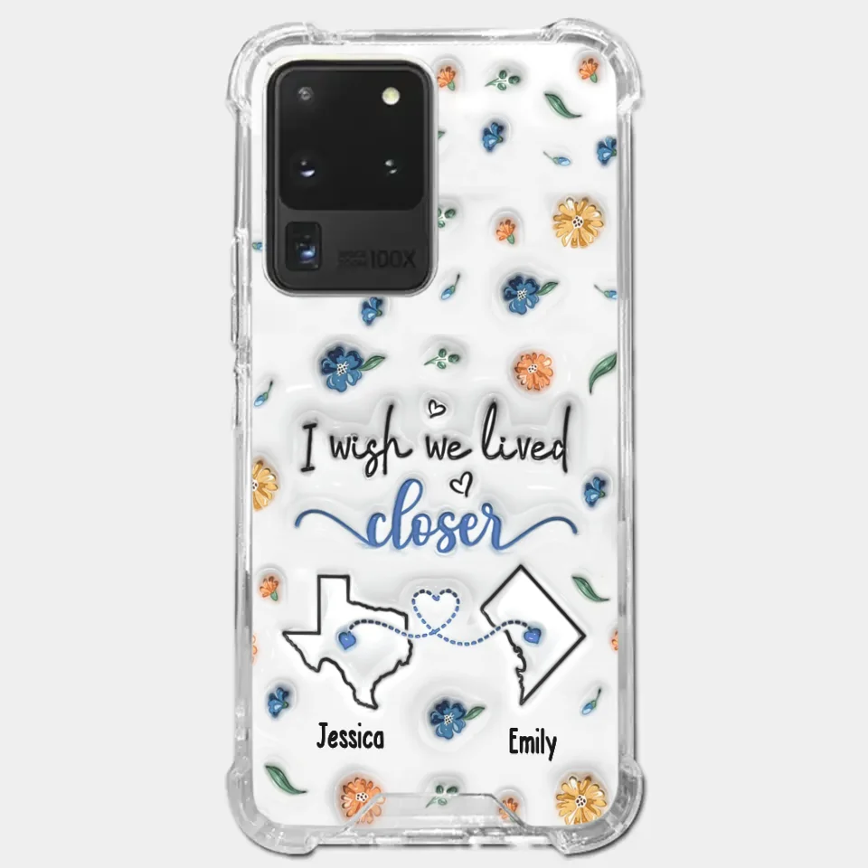 I Wish You Lived Next Door - Bestie Personalized Custom 3D Inflated Effect Printed Clear Phone Case - Christmas Gift For Best Friends, BFF, Sisters