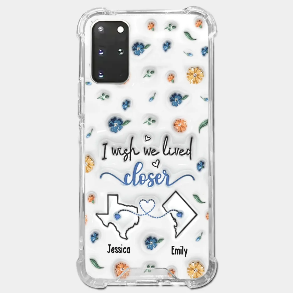 I Wish You Lived Next Door - Bestie Personalized Custom 3D Inflated Effect Printed Clear Phone Case - Christmas Gift For Best Friends, BFF, Sisters
