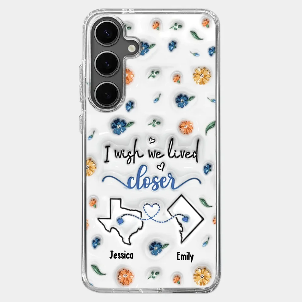 I Wish You Lived Next Door - Bestie Personalized Custom 3D Inflated Effect Printed Clear Phone Case - Christmas Gift For Best Friends, BFF, Sisters