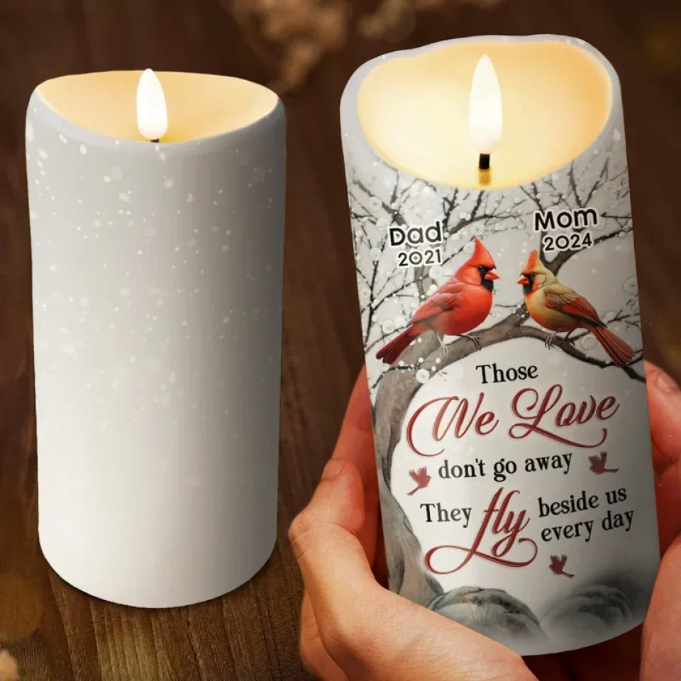Those We Love Don't Go Away, They Fly Beside Us Every Day - Memorial Personalized Custom LED Candle - Christmas Gift, Sympathy Gift For Family Members