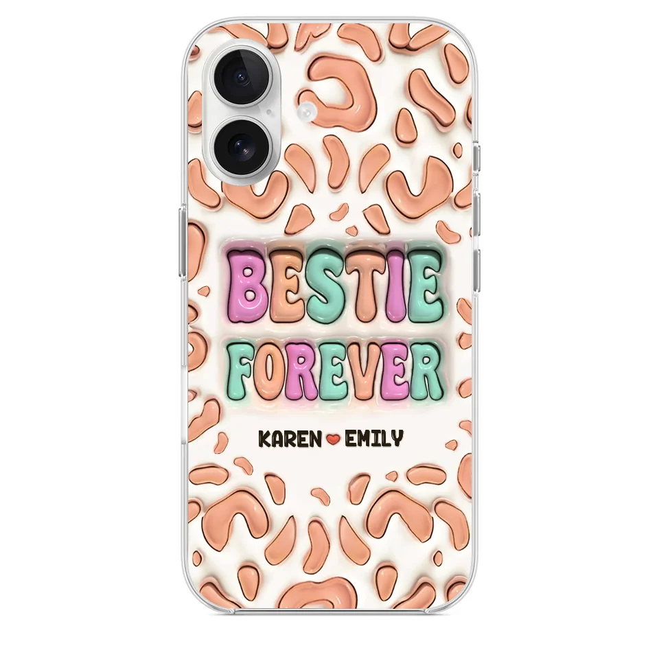 Bestie Forever - Bestie Personalized Custom 3D Inflated Effect Printed Clear Phone Case - Gift For Best Friends, BFF, Sisters