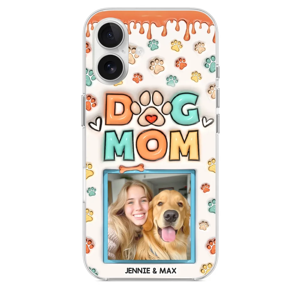 Custom Photo Best Dog Mom Ever - Dog & Cat Personalized Custom 3D Inflated Effect Printed Clear Phone Case - Gift For Pet Owners, Pet Lovers