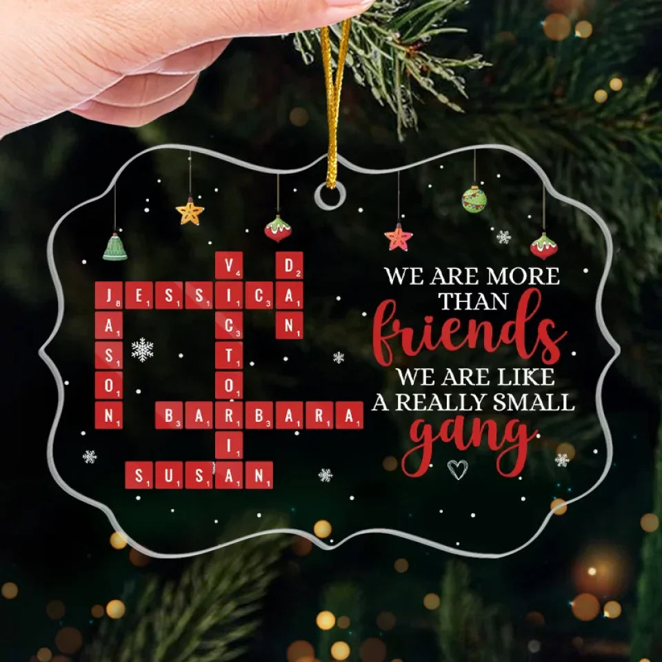 We Are Like A Really Small Gang - Bestie Personalized Custom Ornament - Acrylic Benelux Shaped - Christmas Gift For Best Friends, BFF, Sisters