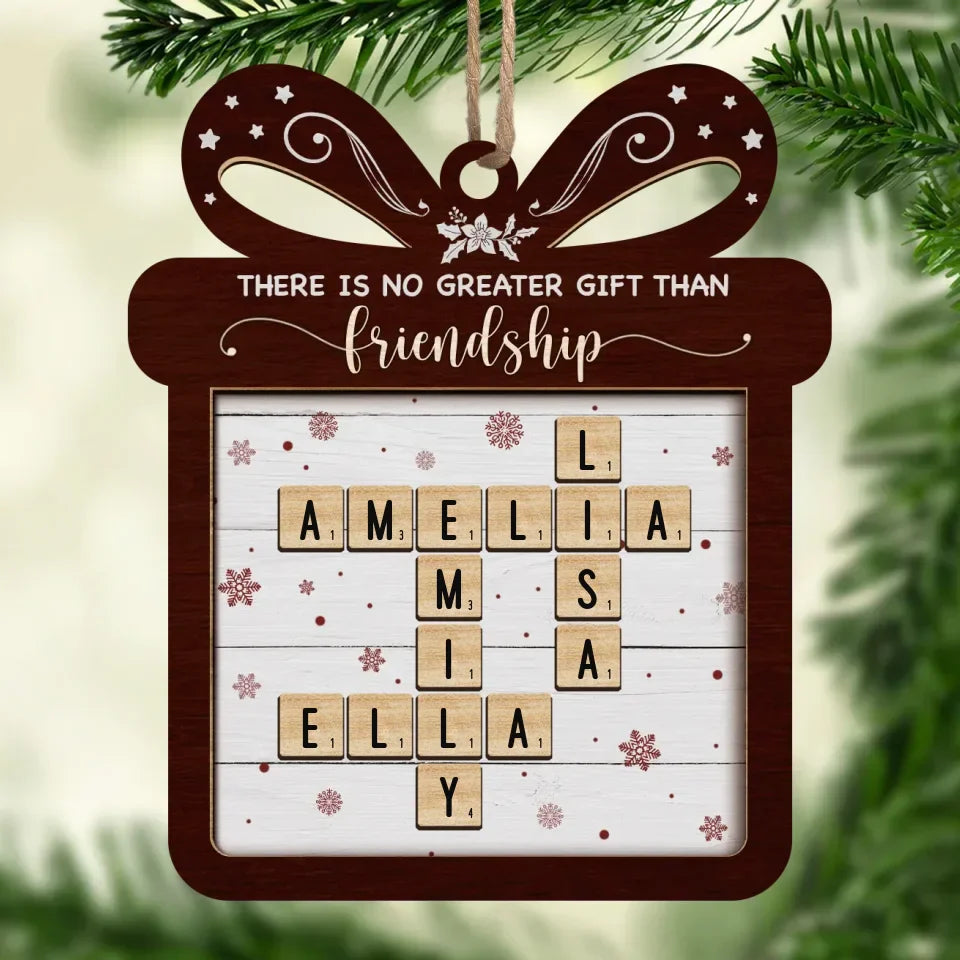 There Is No Greater Gift Than Friendship - Bestie Personalized Custom Ornament - Wood Custom Shaped - Christmas Gift For Best Friends, BFF, Sisters