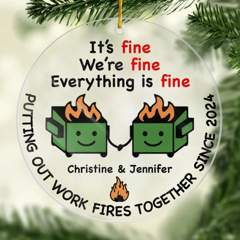 Everything Is Fine - Friend Personalized Custom Ornament - Acrylic Custom Shaped - Best Friends, Family Members, Coworkers