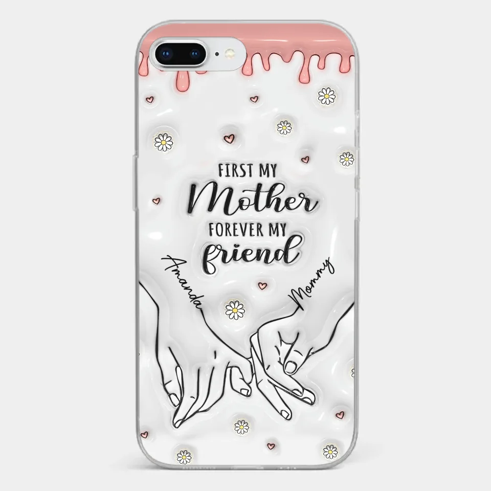 Forever My Friend - Family Personalized Custom 3D Inflated Effect Printed Clear Phone Case - Gift For Mom, Daughter