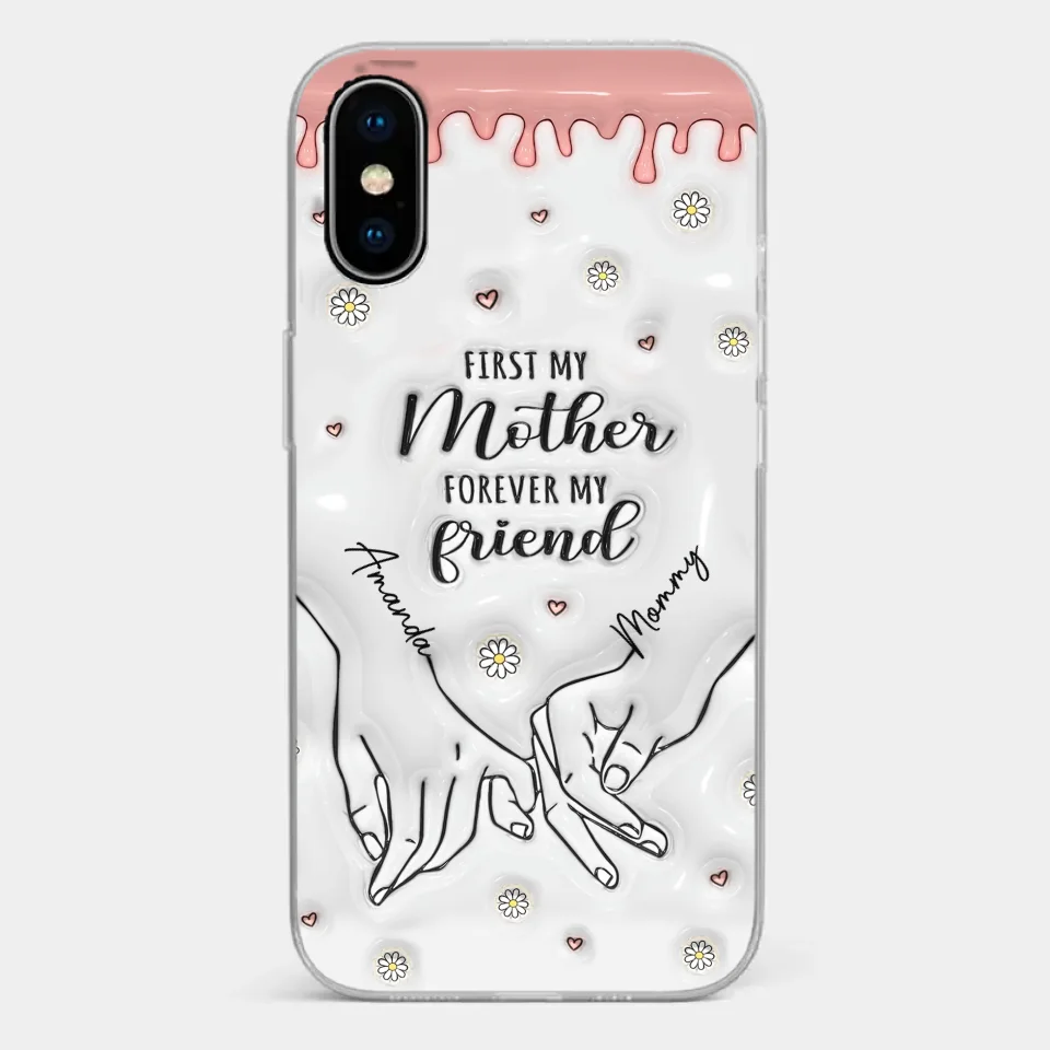 Forever My Friend - Family Personalized Custom 3D Inflated Effect Printed Clear Phone Case - Gift For Mom, Daughter