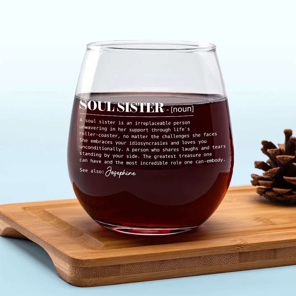 A Soul Sister Is An Irreplaceable Person - Bestie Personalized Custom Wine Glass - Gift For Best Friends, BFF, Sisters