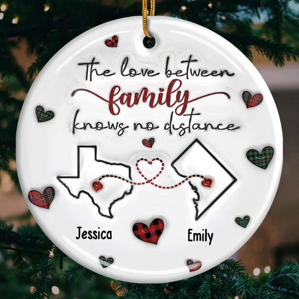 The Love Between Family Knows No Distance - Family Personalized Custom 3D Inflated Effect Printed Ornament - Ceramic Round Shaped - Christmas Gift For Family Members