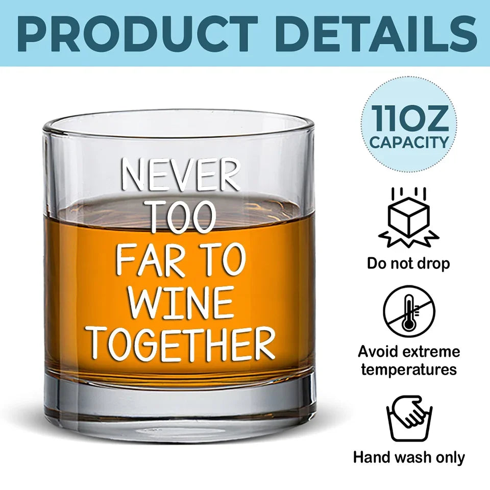 Never Too Far To Wine Together - Bestie Personalized Custom Whiskey Glass - Gift For Best Friends, BFF, Sisters
