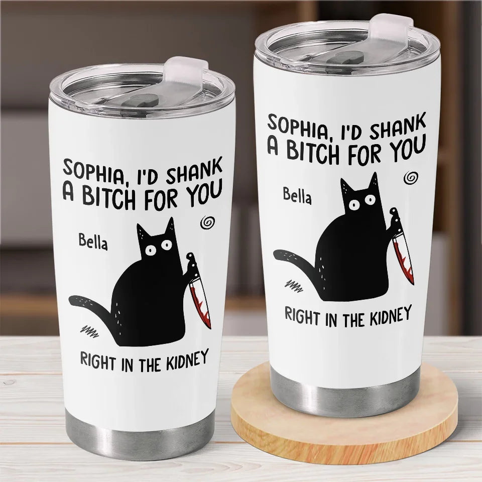 I've Got Your Back, No Matter What - Friend Personalized Custom Tumbler - Christmas Gift For Best Friends, Sisters, Family Members, Coworkers