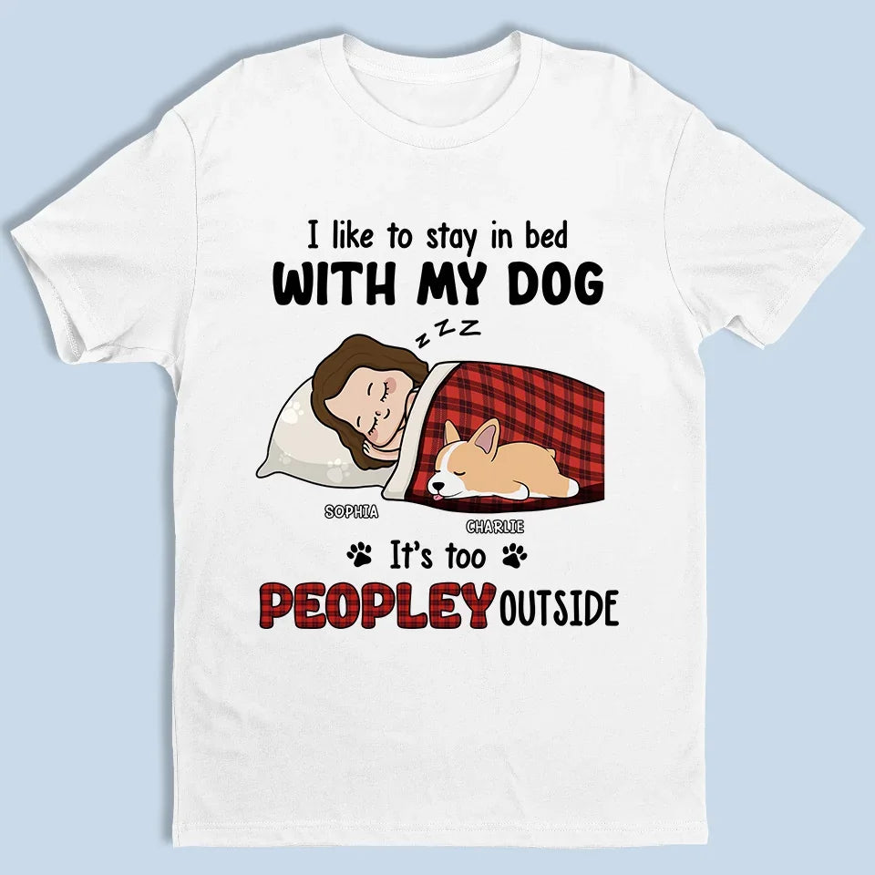 I Like To Stay In Bed With My Pets - Dog & Cat Personalized Custom Unisex T-shirt, Premium T-shirt, Hoodie - Christmas Gift For Pet Owners, Pet Lovers