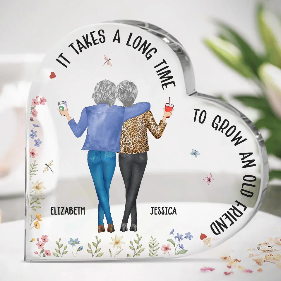 It Takes A Long Time To Grow Old Friends
- Bestie Personalized Custom Heart Shaped Acrylic Plaque - Christmas Gift For Best Friends, BFF, Sisters