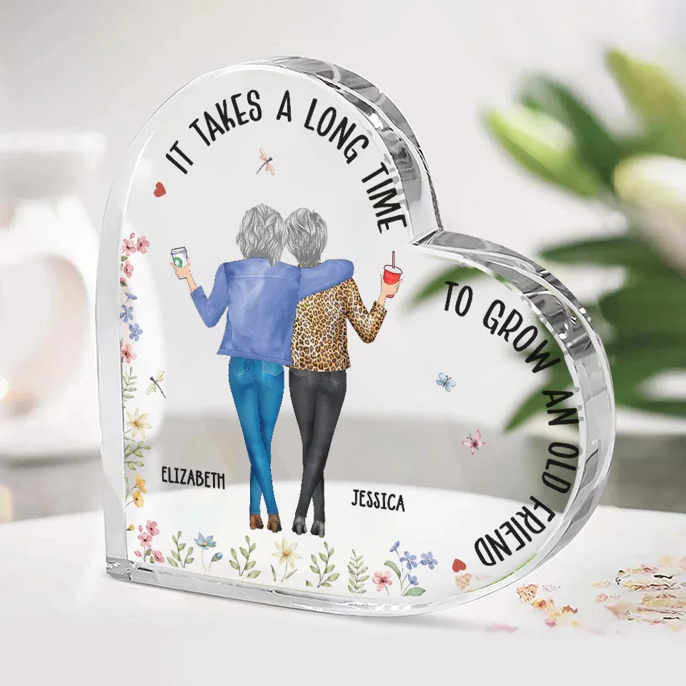 It Takes A Long Time To Grow Old Friends
- Bestie Personalized Custom Heart Shaped Acrylic Plaque - Christmas Gift For Best Friends, BFF, Sisters