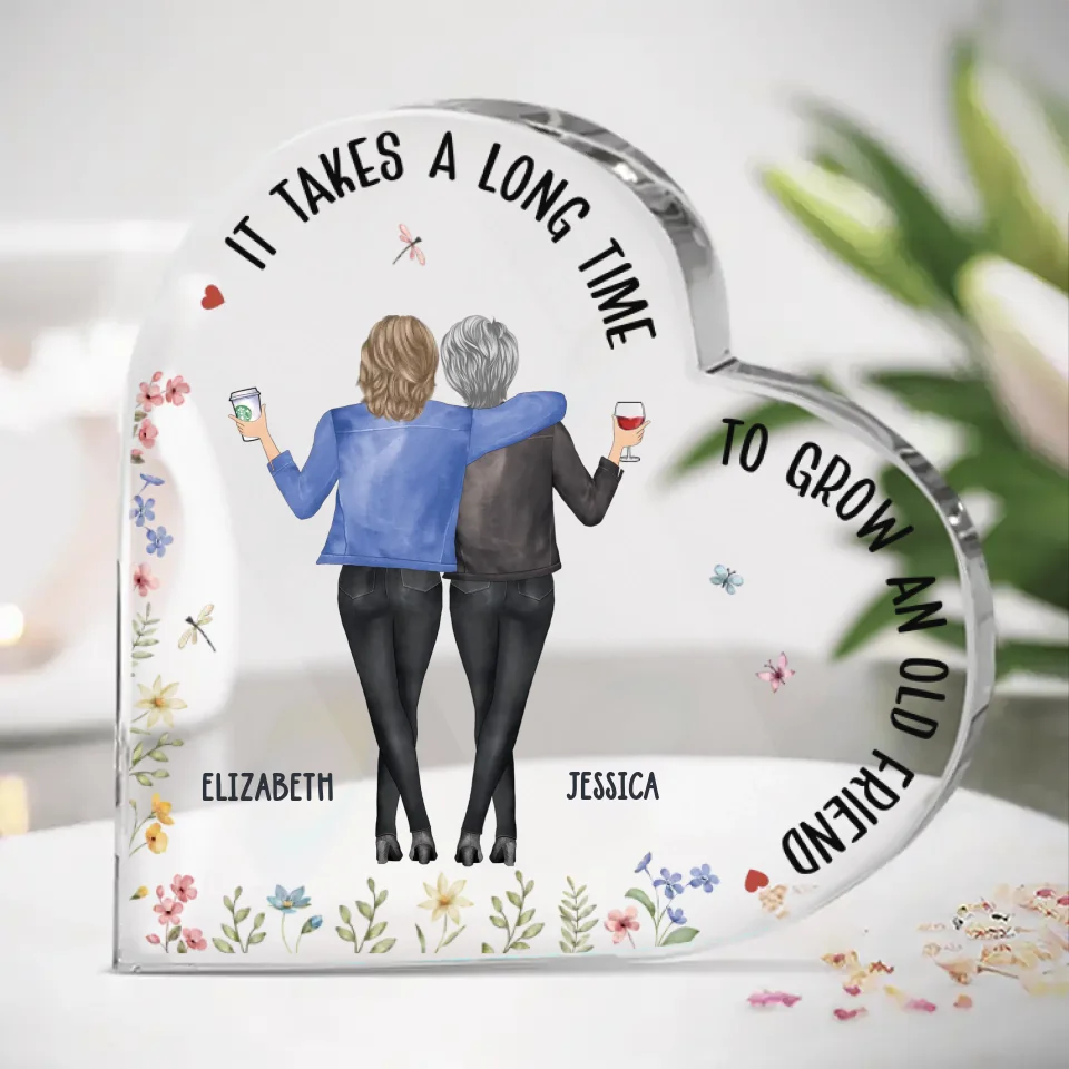 It Takes A Long Time To Grow Old Friends
- Bestie Personalized Custom Heart Shaped Acrylic Plaque - Christmas Gift For Best Friends, BFF, Sisters