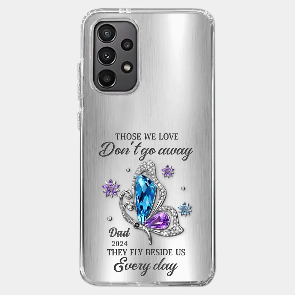 Those We Love Don't Go Away, They Fly Beside Us Every Day - Memorial Personalized Custom Clear Phone Case - Sympathy Gift For Family Members