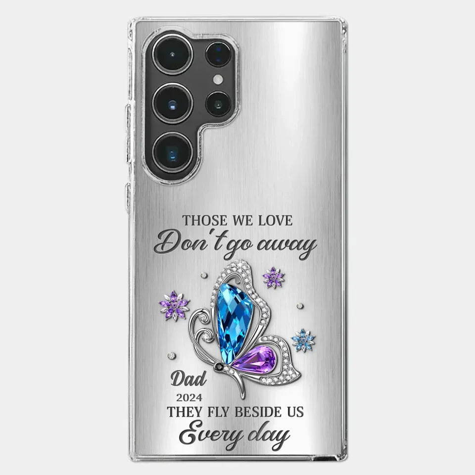 Those We Love Don't Go Away, They Fly Beside Us Every Day - Memorial Personalized Custom Clear Phone Case - Sympathy Gift For Family Members