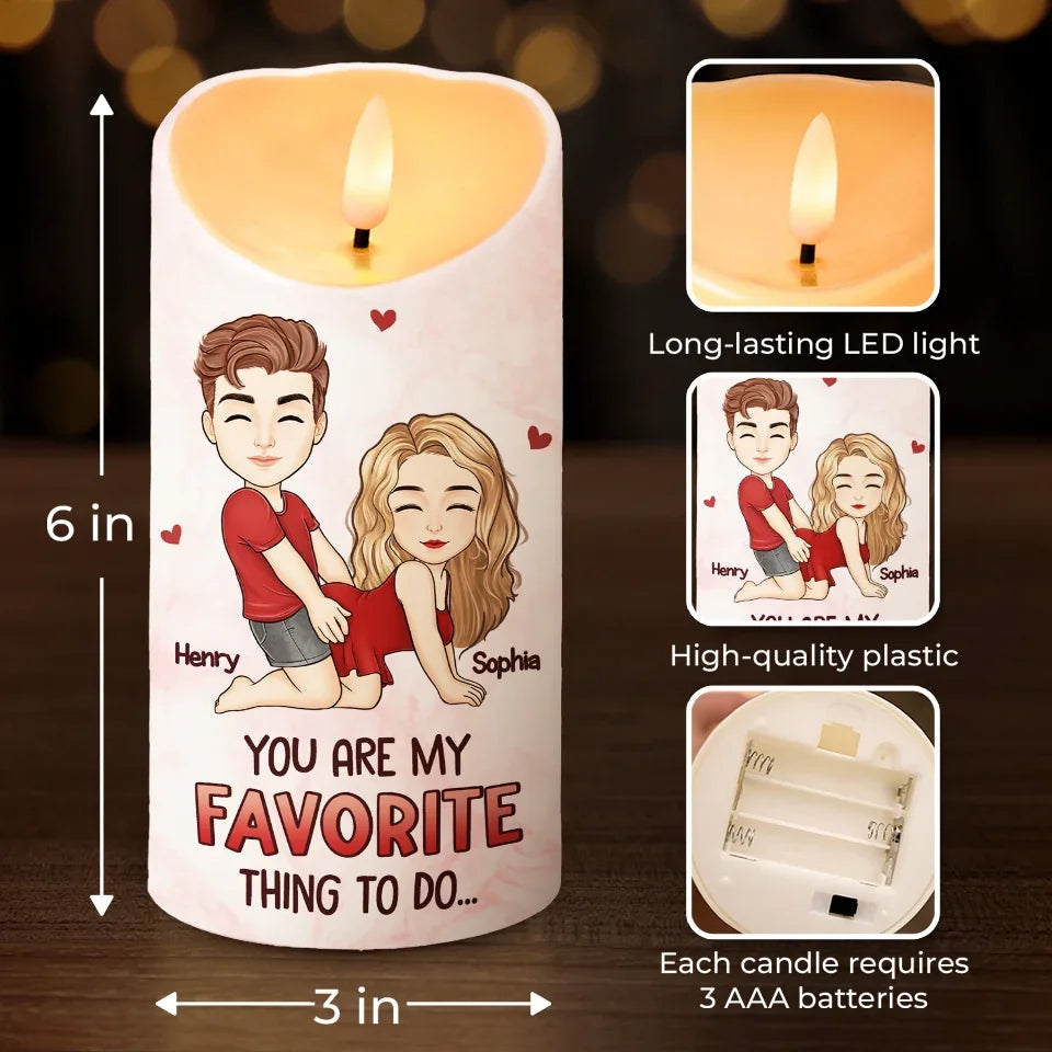 You Are My Favorite Thing To Do - Couple Personalized Custom LED Candle - Christmas Gift For Husband Wife, Anniversary